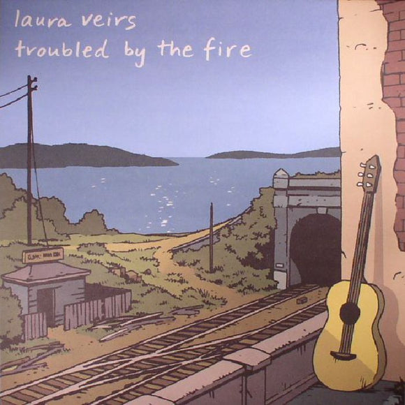 LAURA VEIRS - TROUBLED BY THE FIRE