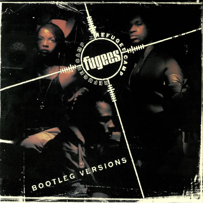FUGEES - REFUGEE CAMP (BOOTLEG VERSIONS)