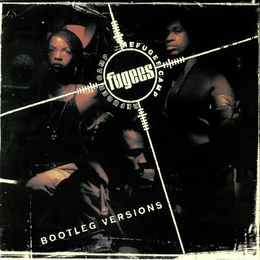 FUGEES - REFUGEE CAMP (BOOTLEG VERSIONS)