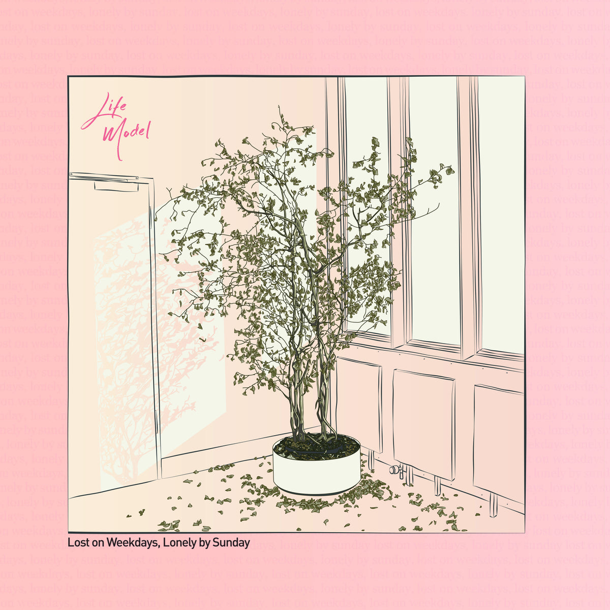 Life Model - Lost On Weekdays / Lonely By Sunday