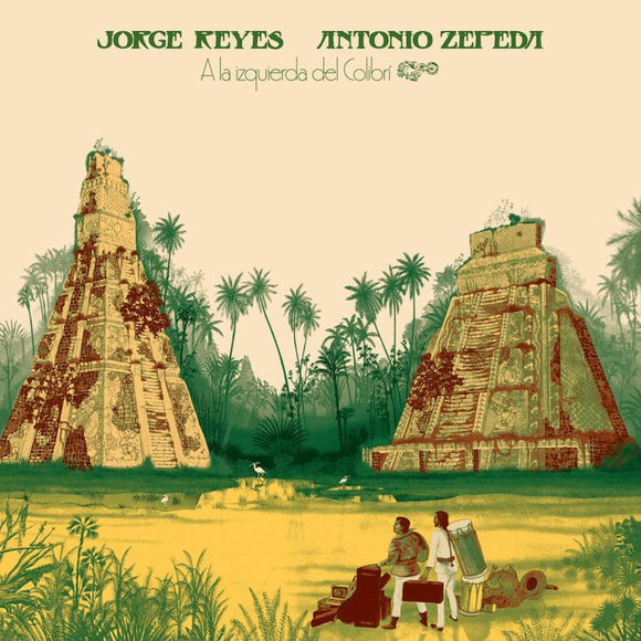 Jorge REYES / ANTONIO ZEPEDA - A La Izquierda Del Colibri (reissue)