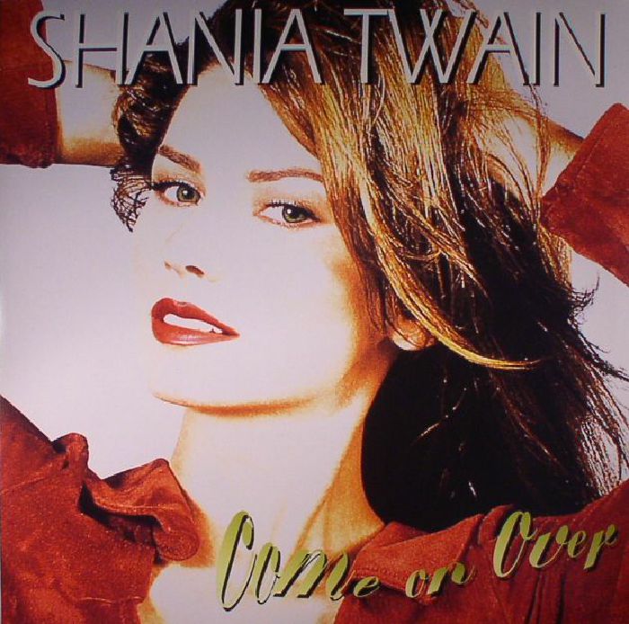 SHANIA TWAIN - COME ON OVER