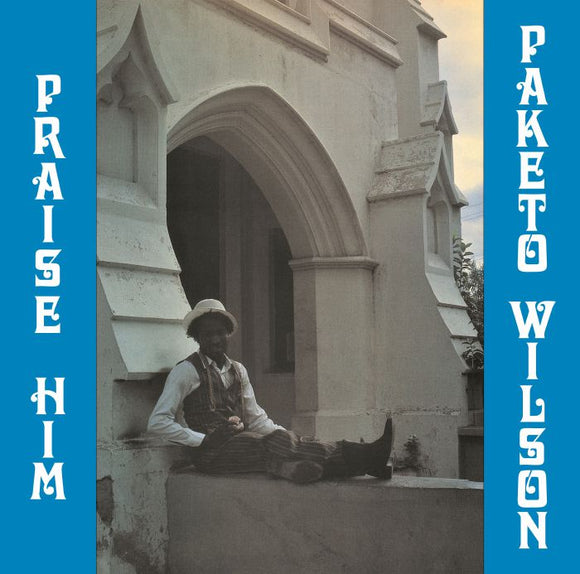 Paketo WILSON - Praise Him (reissue)