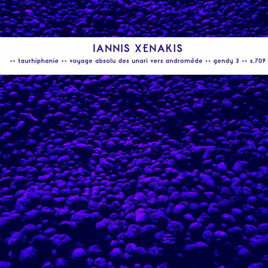 Iannis Xenakis - Taurhiphanie / Voyage Absolu Des Unari Vers Andromède / Gendy 3 / S.709