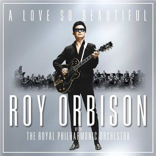 Roy Orbison - A Love So Beautiful: Roy Orbison & The Royal Philharmonic Orchestra [CD]