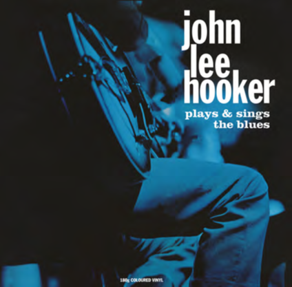 JOHN LEE HOOKER - PLAYS & SINGS THE BLUES