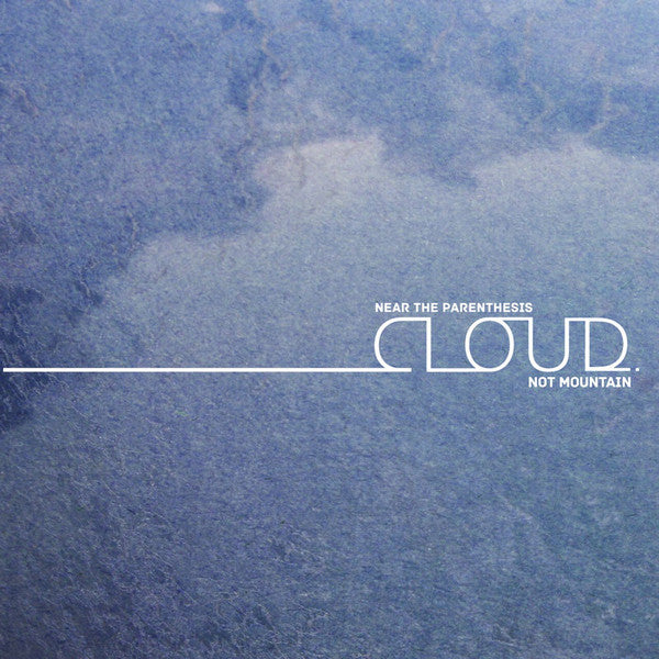 NEAR THE PARENTHESIS - CLOUD.NOT MOUNTAIN [CD]