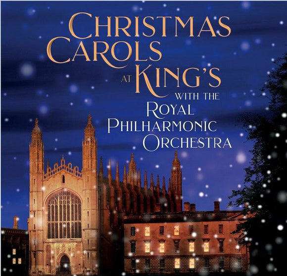 CHOIR OF KING’S COLLEGE, CAMBRIDGE & THE ROYAL PHILHARMONIC ORCHESTRA – Christmas Carols at King’s