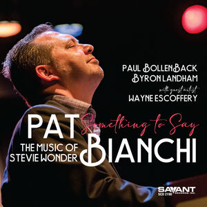 Pat Bianchi - Something to Say - The Music of Stevie Wonder