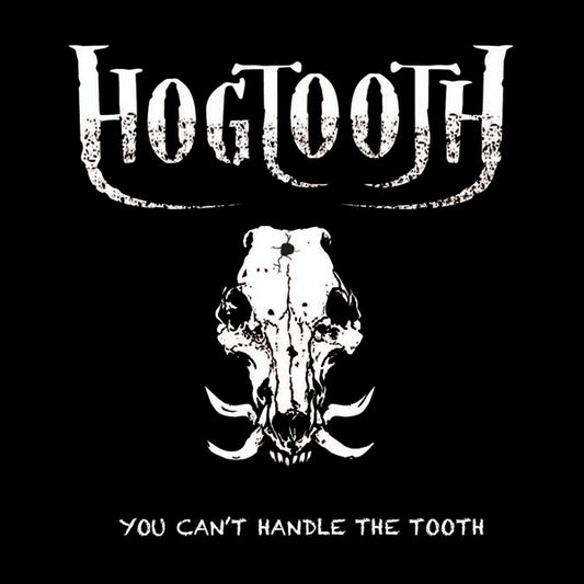 HOGTOOTH - YOU CAN'T HANDLE THE TOOTH [CD]