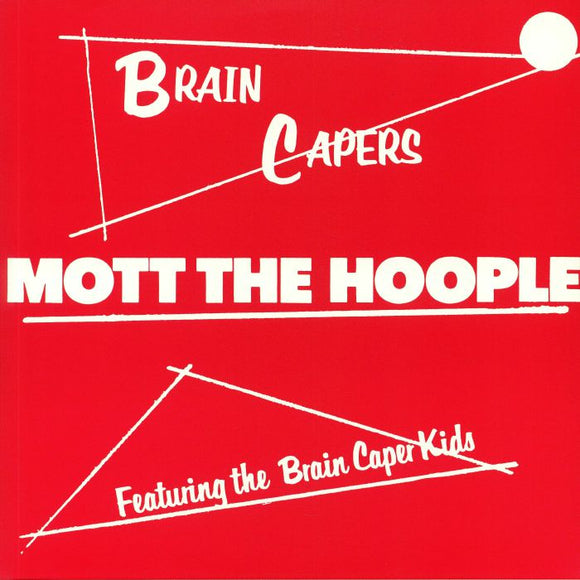 MOTT THE HOOPLE - BRAIN CAPERS