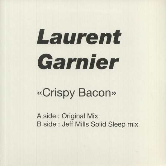 Laurent GARNIER - Crispy Bacon (Jeff Mills remix)