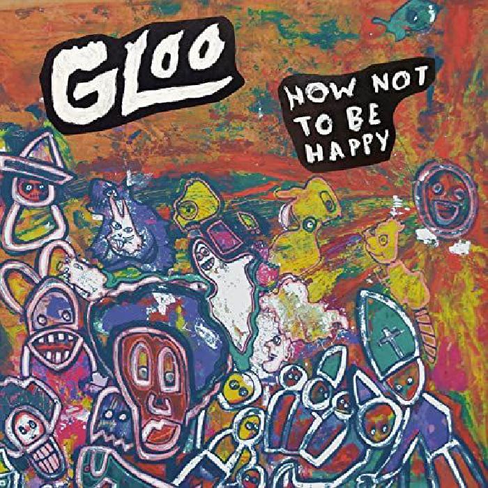 Gloo - How Not To Be Happy [CD]