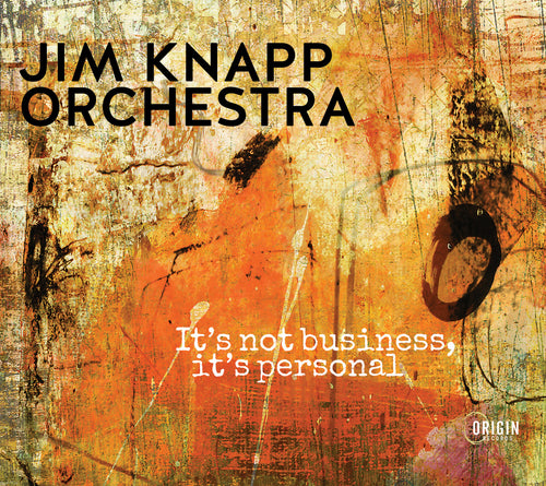 Jim Knapp Orchestra - It's Not Business, It's Personal
