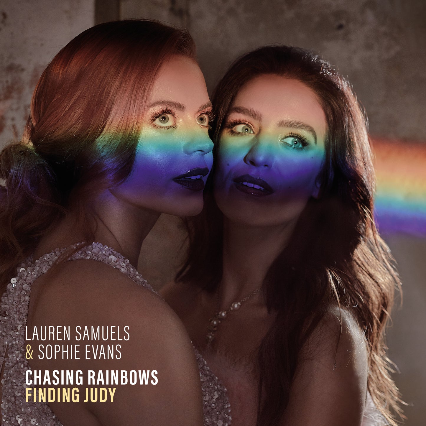 Lauren Samuels & Sophie Evans - Chasing Rainbows, Finding Judy