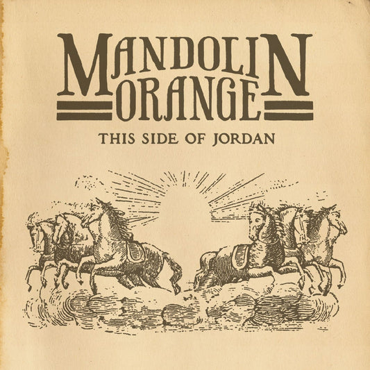 MANDOLIN ORANGE - THIS SIDE OF JORDAN