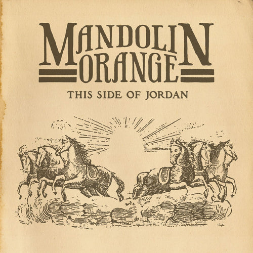 MANDOLIN ORANGE - THIS SIDE OF JORDAN
