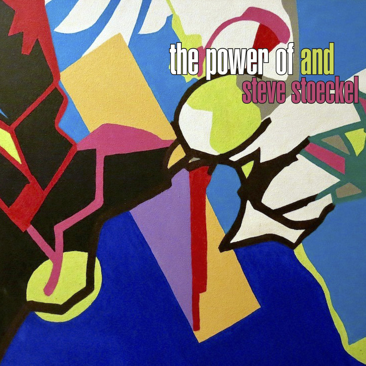 Steve Stoeckel - The Power Of And [CD]