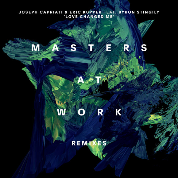 Joseph Capriati & Eric Kupper feat. Byron Stingily - Love Changed Me (Masters At Work Remixes)