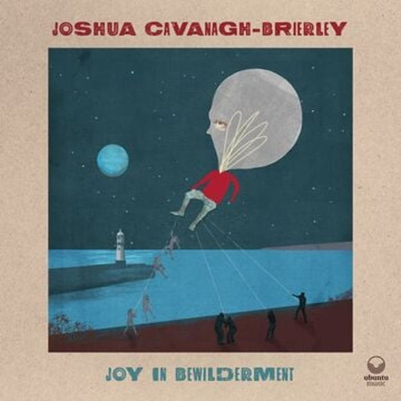 Joshua Cavanagh-Brierley - Joy In Bewilderment