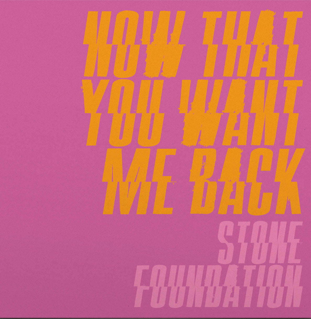 Stone Foundation & Melba Moore - Now That You Want Me Back [7" Orange Vinyl]