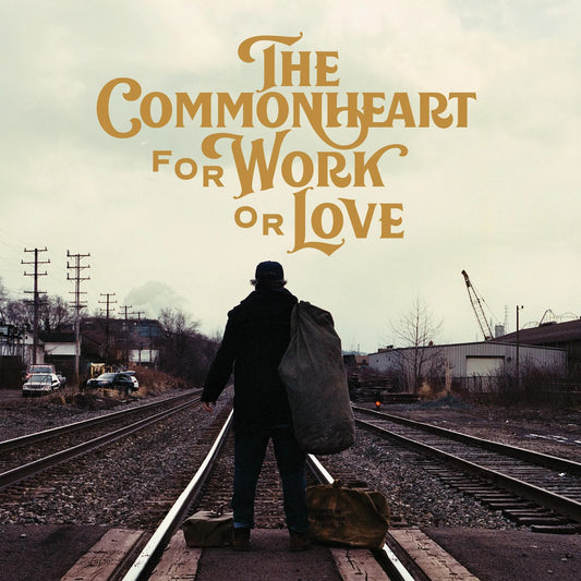 The Commonheart - For Work or Love [CD]
