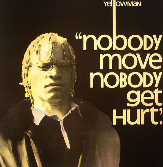 YELLOWMAN - NOBODY MOVE NOBODY GET HURT