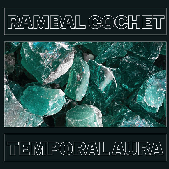 RAMBAL COCHET - Temporal Aura