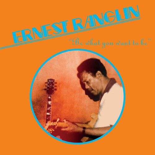 Ernest RANGLIN - Be What You Want Be (reissue)