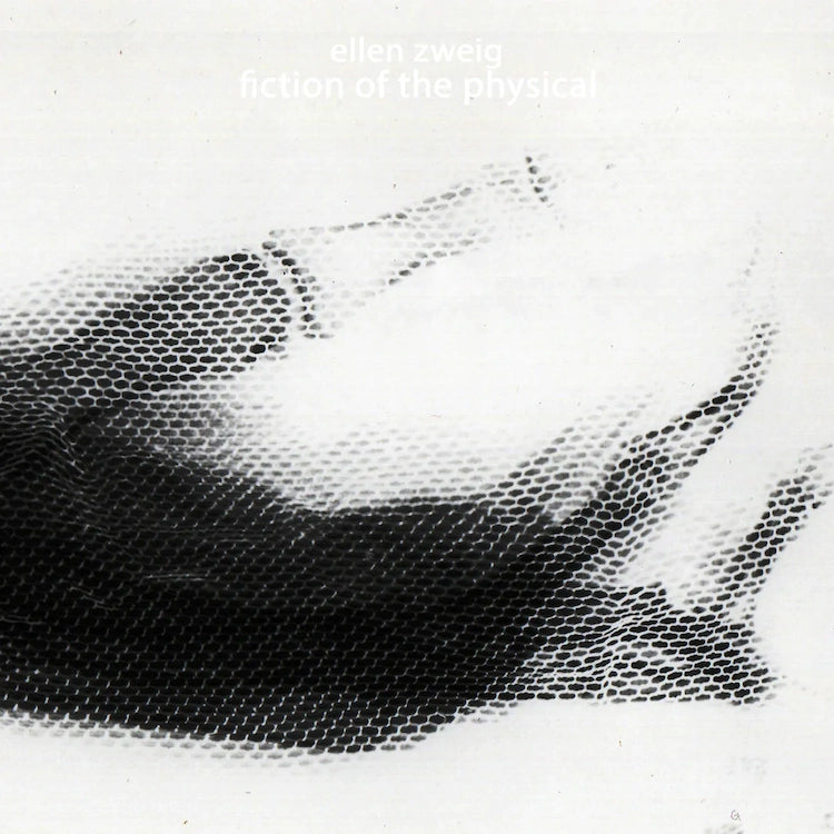 Ellen Zweig - Ficiton Of The Physical