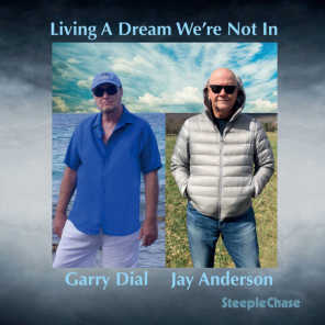 Garry Dial & Jay Anderson - Living A Dream We're Not In