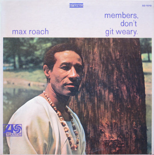 Max Roach - Members, Don't Git Weary (Black Vinyl Edition)