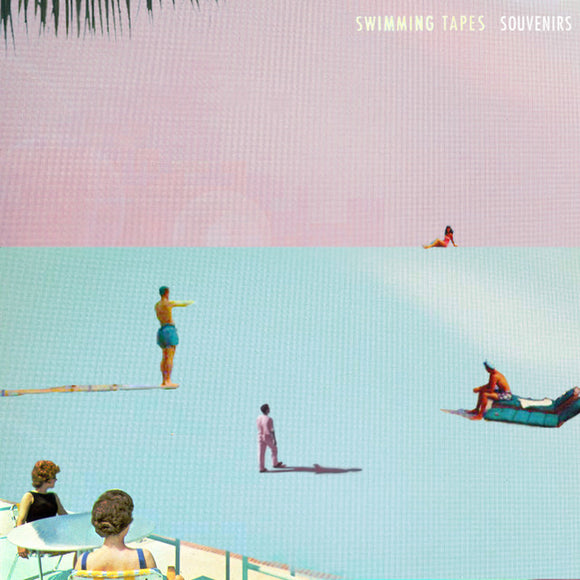 Swimming Tapes - Souvenirs