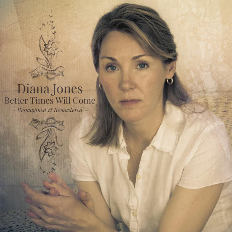 Diana Jones - Better Times Will Come (Reimagined & Remastered) [CD]