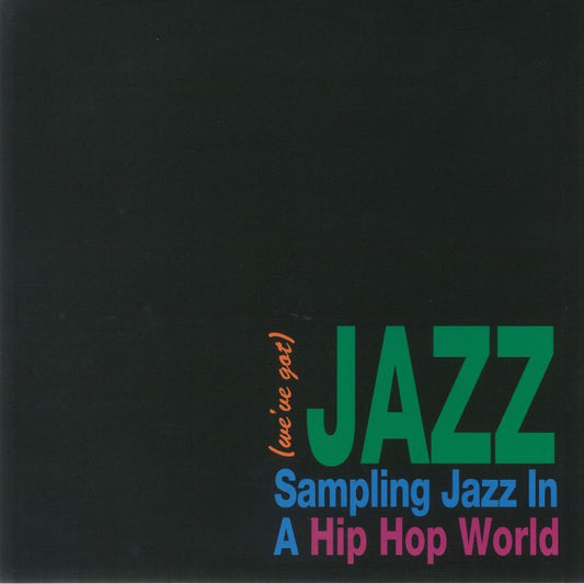 VARIOUS ARTISTS - (We've Got) Jazz - ampling Jazz In A Hip Hop World