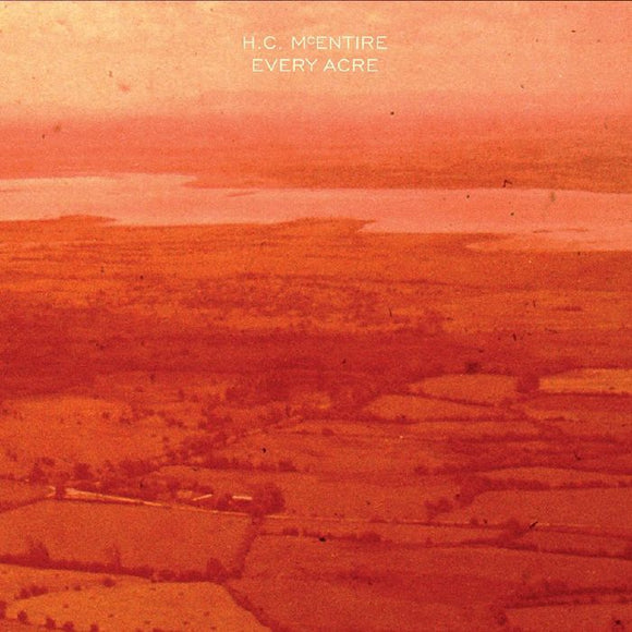 H.C. McEntire - Every Acre [Orange Vinyl]