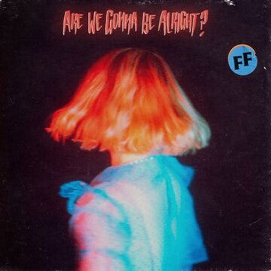 Fickle Friends - Are We Gonna Be Alright? [CD]