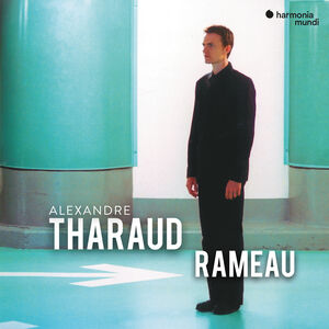 Alexandre Tharaud - Rameau / Nouvelles Suites: Anniversary edition
