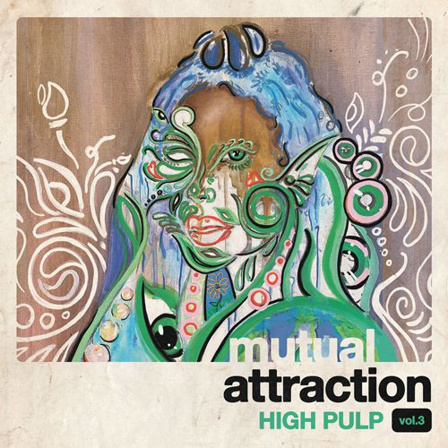 High Pulp - Mutual Attraction Vol.3 [RSD Black Friday]