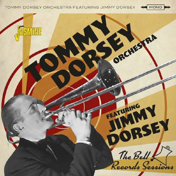 Tommy Dorsey Orchestra & Jimmy Dorsey - The Bell Records Sessions [CD]