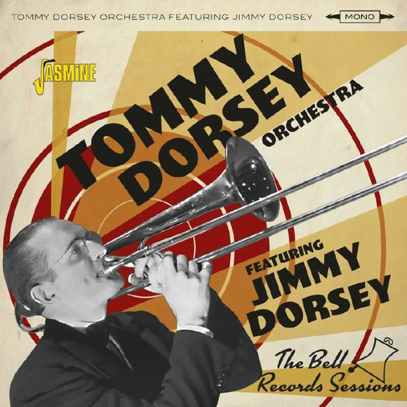 Tommy Dorsey Orchestra & Jimmy Dorsey - The Bell Records Sessions [CD]