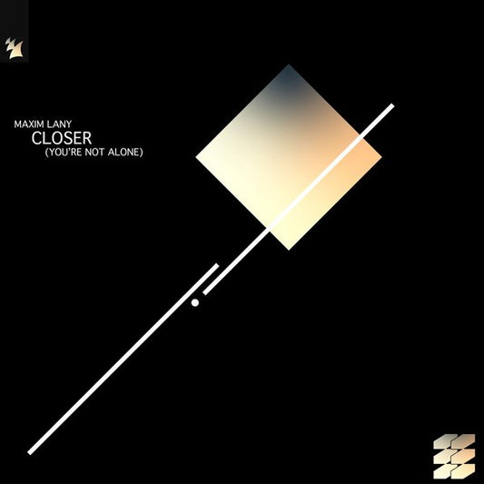 Maxim Lany - Closer (You’re Not Alone)