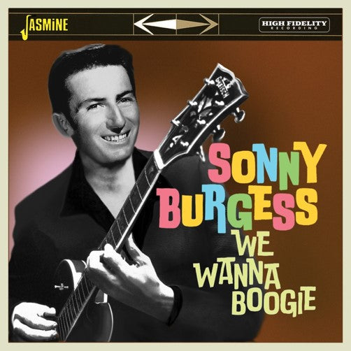 Sonny Burgess - We Wanna Boogie