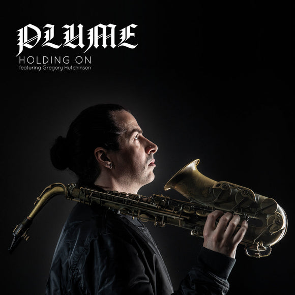 PLUME feat. Gregory Hutchinson & Geraud Portal & Leonardo Montana - Holding On [CD]
