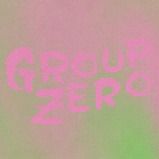 Group Zero – Everyone’s Already Come Apart