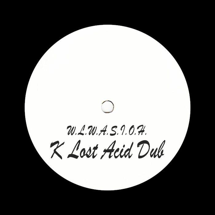 Unknown Artist - W.L.W.A.S.I.O.H. (K Lost Acid Dub)