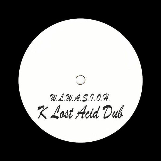Unknown Artist - W.L.W.A.S.I.O.H. (K Lost Acid Dub)