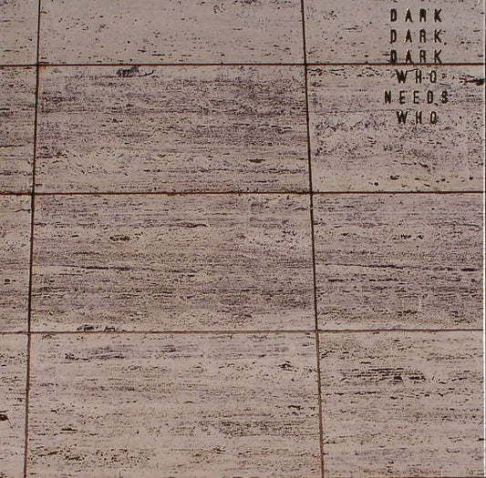 DARK DARK DARK - WHO NEEDS WHO [CD]