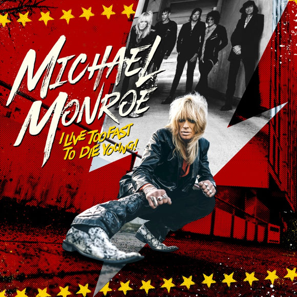 Michael Monroe - I Live Too Fast to Die Young [LP]