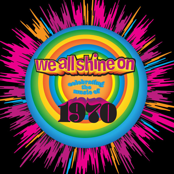 Various Artists - We All Shine On: Celebrating The Music Of 1970
